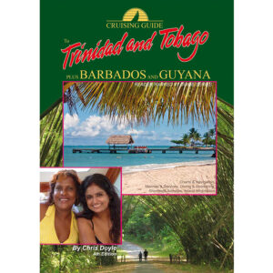 Cruising Guide to Trinidad and Tobago, Plus Barbados and Guyana
