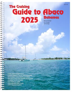 the cruising guide to abaco bahamas 2025 edition